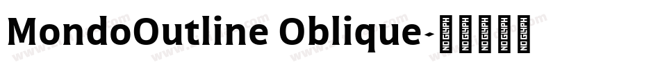 MondoOutline Oblique字体转换